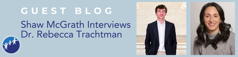 Guest blog: Shaw McGrath interviews Dr. Rebecca Trachtman